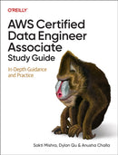 AWS Certified Data Engineer Associate Study Guide : In-Depth Guidance and Practice-9781098170073