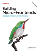Building Micro–Frontends, 2nd Edition