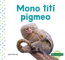 Mono titi pigmeo (Pygmy Marmoset)