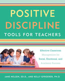 Positive Discipline Tools for Teachers : Effective Classroom Management for Social, Emotional, and Academic Success-9781101905395