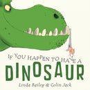 If You Happen to Have a Dinosaur-9781101918913