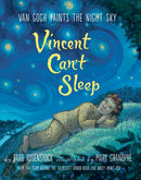 Vincent Can''t Sleep: Van Gogh Paints the Night Sky