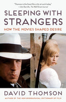 Sleeping with Strangers : How the Movies Shaped Desire-9781101971024