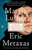 Martin Luther : The Man Who Rediscovered God and Changed the World-9781101980026