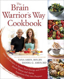 The Brain Warrior's Way, Cookbook : Over 100 Recipes to Ignite Your Energy and Focus, Attack Illness amd Aging, Transform Pain into Purpose-9781101988503