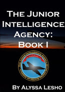 The Junior Intelligence Agency: Book 1