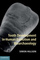 Tooth Development in Human Evolution and Bioarchaeology-9781107011335
