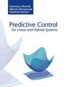 Predictive Control for Linear and Hybrid Systems-9781107016880