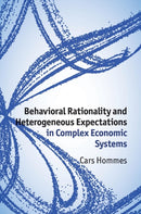 Behavioral Rationality and Heterogeneous Expectations in Complex Economic Systems-9781107019294