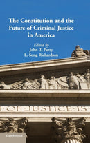 The Constitution and the Future of Criminal Justice in             America