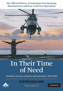 In their Time of Need : Australia's Overseas Emergency Relief Operations 1918-2006-9781107026346