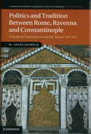 Politics and Tradition Between Rome, Ravenna and Constantinople
