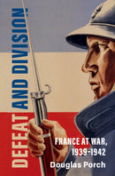Defeat and Division : France at War, 1939-1942-9781107047464