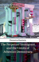 The Perpetual Immigrant and the Limits of Athenian Democracy-9781107052437