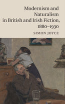 Modernism and Naturalism in British and Irish Fiction, 1880-1930-9781107083882