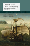 International Order in Diversity : War, Trade and Rule in the Indian Ocean-9781107084834