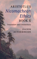 Aristotle's Nicomachean Ethics Book X : Translation and Commentary-9781107104402