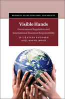 Visible Hands : Government Regulation and International Business Responsibility-9781107104907