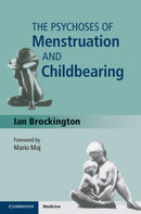 The Psychoses of Menstruation and Childbearing-9781107113602