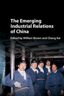 The Emerging Industrial Relations of China