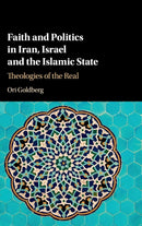 Faith and Politics in Iran, Israel, and the Islamic State : Theologies of the Real-9781107115675