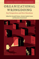 Organizational Wrongdoing : Key Perspectives and New Directions-9781107117716