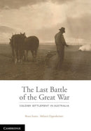 The Last Battle : Soldier Settlement in Australia 1916-1939-9781107125063
