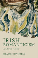 Irish Romanticism : A Literary History-9781107131613