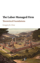 The Labor-Managed Firm : Theoretical Foundations-9781107132979