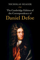 The Cambridge Edition of the Correspondence of Daniel Defoe-9781107133099