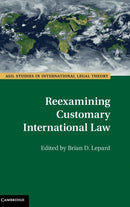 Reexamining Customary International Law-9781107146914
