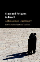 State and Religion in Israel : A Philosophical-Legal Inquiry-9781107150829