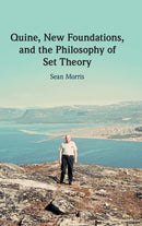 Quine, New Foundations, and the Philosophy of Set Theory-9781107152502