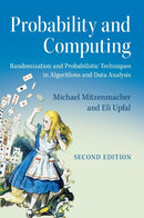 Probability and Computing : Randomization and Probabilistic Techniques in Algorithms and Data Analysis-9781107154889