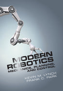 Modern Robotics : Mechanics, Planning, and Control-9781107156302