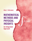 Mathematical Methods and Physical Insights : An Integrated Approach-9781107156418