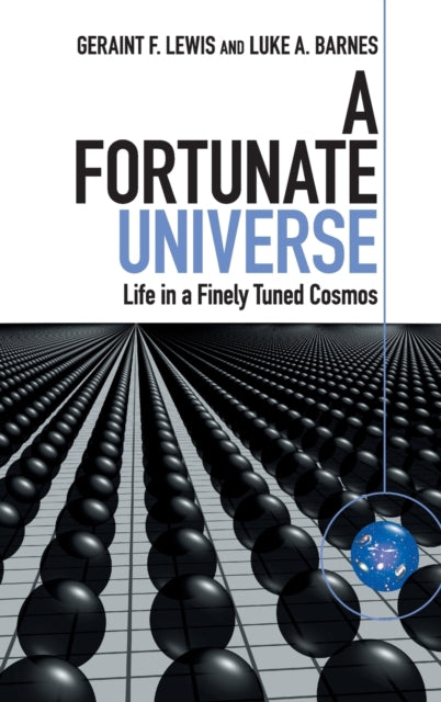 A Fortunate Universe : Life in a Finely Tuned Cosmos-9781107156616