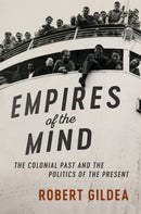 Empires of the Mind : The Colonial Past and the Politics of the Present-9781107159587