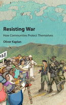 Resisting War : How Communities Protect Themselves-9781107159808