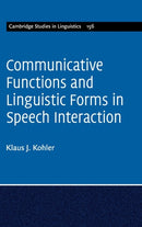 Communicative Functions and Linguistic Forms in Speech Interaction: Volume 156-9781107170728