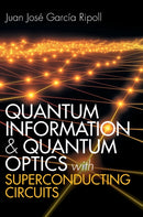 Quantum Information and Quantum Optics with Superconducting Circuits-9781107172913