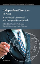 Independent Directors in Asia : A Historical, Contextual and Comparative Approach-9781107179592