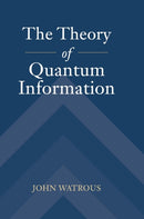 The Theory of Quantum Information-9781107180567