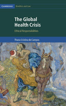 The Global Health Crisis : Ethical Responsibilities-9781107190351