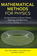 Mathematical Methods for Physics : An Introduction to Group Theory, Topology and Geometry-9781107191136
