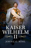 Kaiser Wilhelm II : A Concise Life-9781107420779