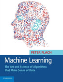 Machine Learning : The Art and Science of Algorithms that Make Sense of Data-9781107422223