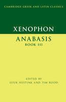 Xenophon: Anabasis Book III-9781107437432