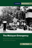 The Malayan Emergency : Revolution and Counterinsurgency at the End of Empire-9781107439481