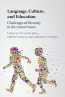 Language, Culture, and Education : Challenges of Diversity in the United States-9781107442153
